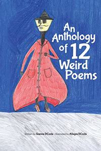 Anthology of 12 Weird Poems