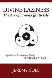 Divine Laziness: The Art of Living Effortlessly