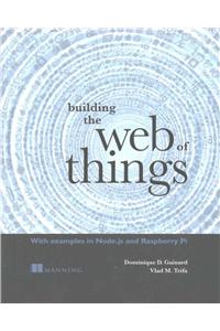 Building the Web of Things