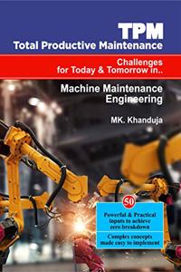 TPM Total Productive Maintenance Challenges for Today & Tomorrow in.. Machine Maintenance Engineering