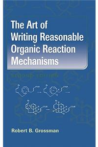 Art of Writing Reasonable Organic Reaction Mechanisms