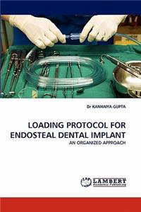 Loading Protocol for Endosteal Dental Implant