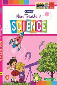 Evergreen Candid CBSE New Trends In Science (with Worksheets):CLASS - 5