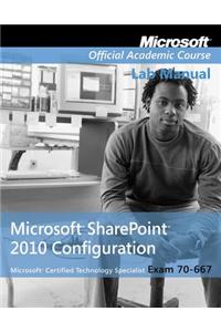 Exam 70-667 Microsoft Office Sharepoint 2010 Configuration Lab Manual