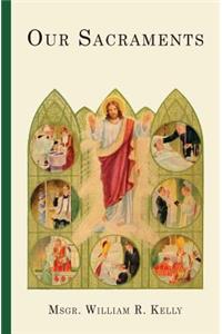 Our Sacraments: Instructions in Story Form for Use in the Primary Grades