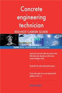 Concrete engineering technician RED-HOT Career; 2500 REAL Interview Questions