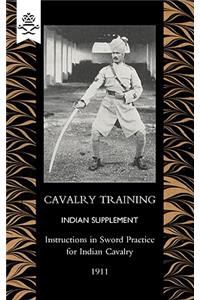 Cavalry Training Indian SupplementInstructions for Sword Practice for Indian Cavalry 1911