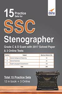 15 Practice Sets for SSC Stenographer Grade C & D Exam with 2017 Solved Paper & 4 Online Tests