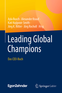 Leading Global Champions: Das Ceo-Buch