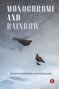 Monochrome and Rainbow: poems