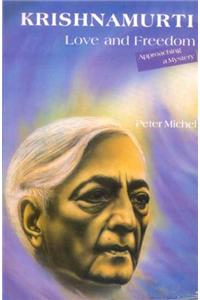 Krishnamurti : Love & Freedom