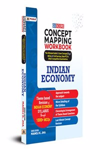 GS SCORE Concept Mapping Workbook Indian Economy: the Ultimate Guide to Cover Concepts through MCQs for Civil Services, State PCS & Other Competitive Examinations