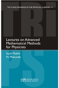 Lectures on Advanced Mathematical Methods for Physicists