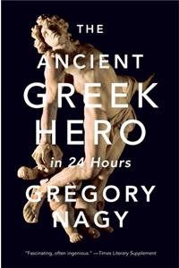 The Ancient Greek Hero in 24 Hours