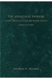 The Apostolic Fathers – Greek Texts and English Translations