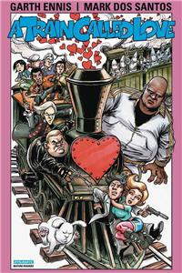 Garth Ennis' A Train Called Love