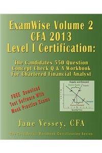 Examwise Volume 2 for 2013 Cfa Level I Certification the Second Candidates Question and Answer Workbook for Chartered Financial Analyst (with Download