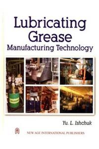 Lubricating Grease Manufacturing Technology