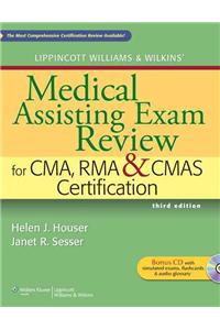 Lippincott Williams & Wilkins' Medical Assisting Exam Review for CMA, RMA & CMAS Certification [With CDROM and Access Code]