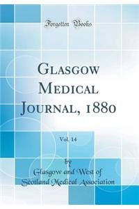 Glasgow Medical Journal, 1880, Vol. 14 (Classic Reprint)