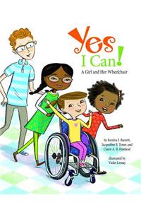 Yes I Can!: A Girl and Her Wheelchair