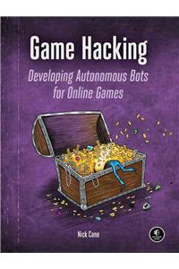 Game Hacking: Developing Autonomous Bots for Online Games