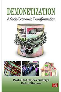DEMONETIZATION: A SOCIO ECONOMIC TRANSFORMATION