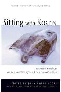 Sitting with Koans: Essential Writings on Zen Koan Introspection