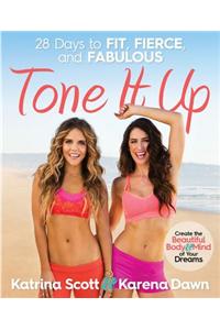 Tone It Up: 28 Days to Fit, Fierce, and Fabulous