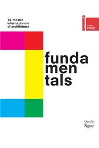 Fundamentals: 14th International Architecture Exhibition-- La Biennale Di Venezia