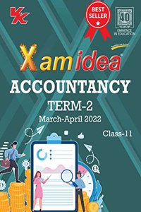 Xam idea Class 11 Accountancy Book For CBSE Term 2 Exam (2021-2022) With New Pattern Including Basic Concepts, NCERT Questions and Practice Questions