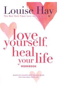 Love Yourself, Heal Your Life Workbook