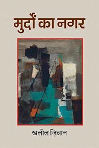 Murdon Ka Nagar: (Hindi First Hardcover Jan 01 2011) by Khalil Gibran and Chander Mohan