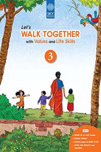 LET'S WALK TOGETHER WITH VALUES AND LIFE SKILLS 3