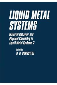 Liquid Metal Systems