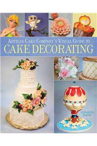 Artisan Cake Company's Visual Guide to Cake Decorating