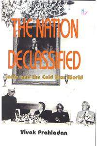 The Nation Declassified: India And The Cold War World