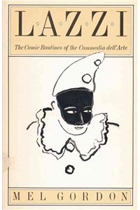 Lazzi: The Comic Routines of the Commedia Dell'arte