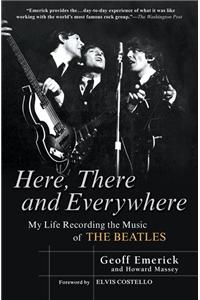 Here, There and Everywhere: My Life Recording the Music of the Beatles