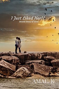 I Just Liked Her: UNTOLD STORY OF LOVE