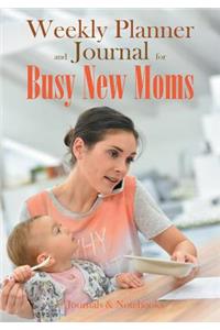 Weekly Planner and Journal for Busy New Moms