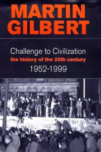 Challenge to Civilization: The History of the 20th Century: 1952-1999: v. 3