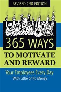 365 Ways to Motivate and Reward Your Employees Every Day