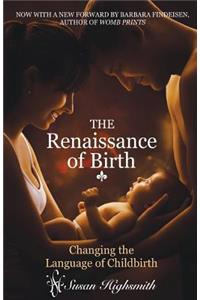 Renaissance of Birth: Changing the Language of Childbirth