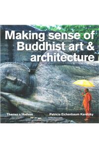 Making Sense of Buddhist Art & Architecture