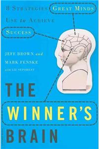 The Winner's Brain: 8 Strategies Great Minds Use to Achieve Success