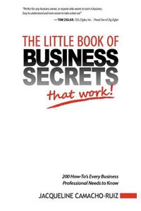 Little Book of Business Secrets That Work!