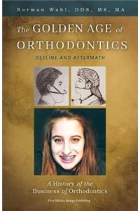 Golden Age Of Orthodontics