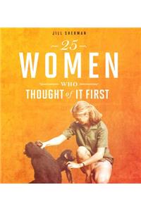 25 Women Who Thought of It First