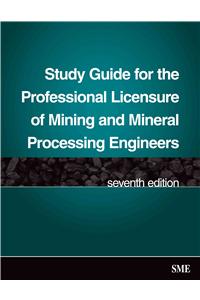 Study Guide for the Professional Licensure of Mining and Mineral Processing Engineers, Seventh Edition